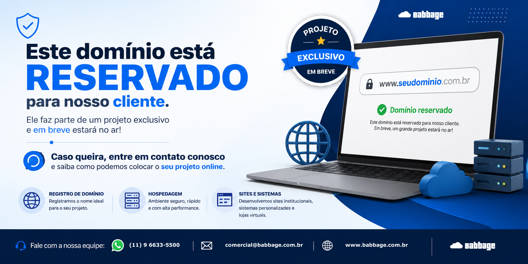 Domínio reservado para nosso cliente. Serviços de registro de domínio, hospedagem, sites institucionais, sistemas customizados e lojas virtuais.